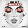 No Me Importa - Single album lyrics, reviews, download