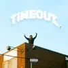 Timeout - Single album lyrics, reviews, download