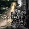 Gotta Believe - Single album lyrics, reviews, download