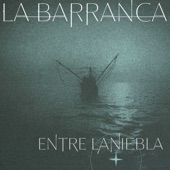 La Barranca - Sin Temor Ni Esperanza