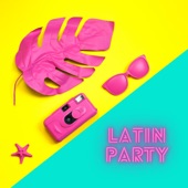 Latin Party – Reggaeton Lieder zum Tanzen, Top 12 der besten latin Songs artwork