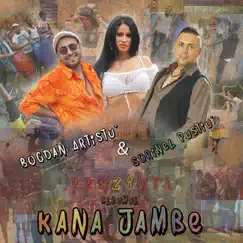 Kana Jambe by Bogdan Artistu, Sorinel Pustiu & Mr. Juve album reviews, ratings, credits