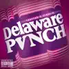 Delaware Pvnch - EP album lyrics, reviews, download