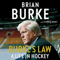 Brian Burke & Stephen Brunt - Burke's Law: A Life in Hockey (Unabridged) artwork