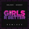 Girls R Better (Remixes) [feat. Mavado] - EP album lyrics, reviews, download