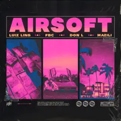 Airsoft (feat. FBC, Don L & Mazili) - Single by Luiz Lins album reviews, ratings, credits