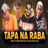 Tapa na Raba (feat. MC Gw) - Single album lyrics, reviews, download