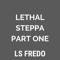 Lethal Steppa (Part One) - LS Fredo lyrics