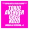 A1 - Greg Kozo & The Toxic Avenger lyrics
