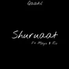 Shuruaat (feat. rio & MAYO) - Single album lyrics, reviews, download