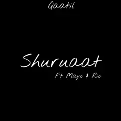 Shuruaat (feat. rio & MAYO) - Single by Qaatil album reviews, ratings, credits