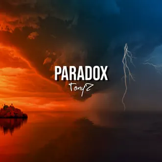 Paradox - Single by Tonyz album reviews, ratings, credits