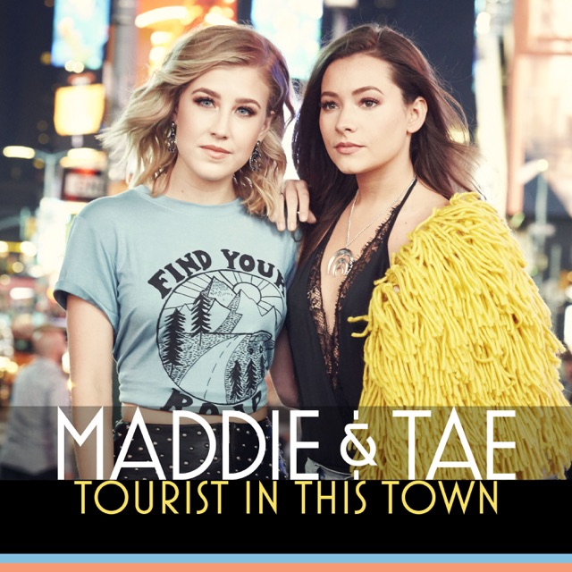 Maddie & Tae Tourist in This Town - Single Album Cover