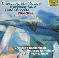 Christopher Rouse: Symphony No. 2 - Flute Concerto - Phaethon