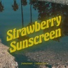 Strawberry Sunscreen - Single, 2020