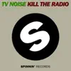 Kill the Radio - Single album lyrics, reviews, download