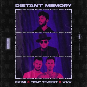 R3HAB, Timmy Trumpet & W&W - Distant Memory - 排舞 音乐