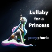 Ponyphonic - Lullaby for a Princess