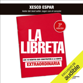 La Libreta: Los 10 hábitos que hacen a la gente extraordinaria (Unabridged) - Xesco Espar