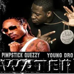 Water - Single by Pimpstick Quezzy & Young Dro album reviews, ratings, credits
