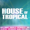 House of Tropical