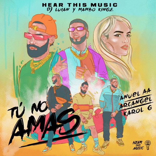 Tú No Amas (feat. Karol G & Arcangel) - Single - Anuel AA, Mambo Kingz & DJ Luian