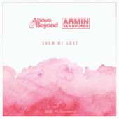 Show Me Love - Armin van Buuren & Above & Beyond