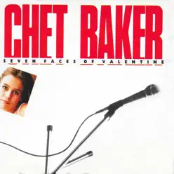 Seven Faces of Valentine (Live) - Chet Baker