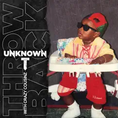 Throwback - Single by Unknown T & Crazy Cousinz album reviews, ratings, credits