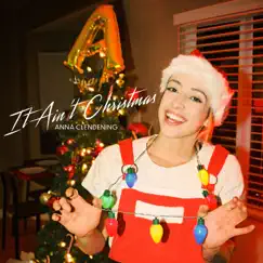 It Ain’t Christmas - Single by Anna Clendening album reviews, ratings, credits