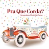 Pra Que Corda? - Single