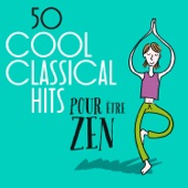 50 Cool Classical Hits: Pour être zen artwork