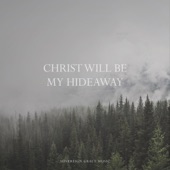 Christ Will Be My Hideaway artwork