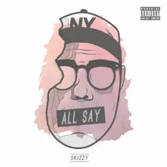 All Say - Single by Skizzy Mars album reviews, ratings, credits