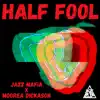 Half Fool - Single album lyrics, reviews, download