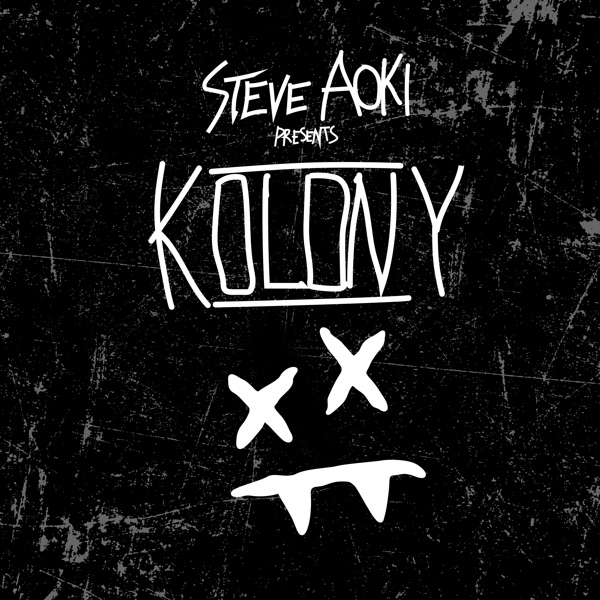 Steve Aoki Presents Kolony - Steve Aoki