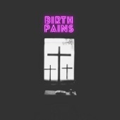 Birth Pains - Single