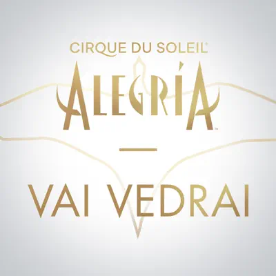 Vai Vedrai - Single - Cirque Du Soleil