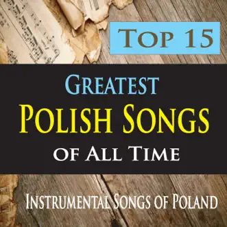 Top 15 Greatest Polish Songs of All Time (Instrumental Songs of Poland) by The Suntrees Sky album reviews, ratings, credits