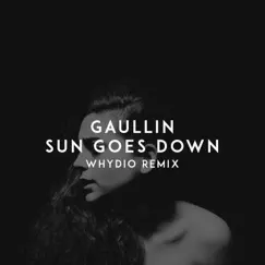 Sun Goes Down (Whydio Remix) - Single by Gaullin album reviews, ratings, credits