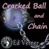 Cracked Ball and Chain album lyrics, reviews, download