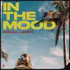 In the Mood - Single (feat. Santi) - Single album lyrics, reviews, download