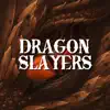 Dragon Slayers (feat. None Like Joshua, DizzyEight, Breeton Boi, Chi-Chi, Gray Fox & IAMCHRISCRAIG) song lyrics