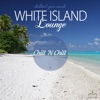 White Island Lounge: Chill Out Your Mind, 2018