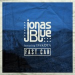 Fast Car (feat. Dakota) by Jonas Blue