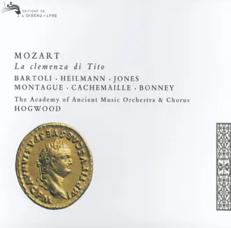 Mozart: La Clemenza di Tito by Academy of Ancient Music Chorus, Barbara Bonney, Cecilia Bartoli, Christopher Hogwood, Orchestra Of The Academy Of Ancient Musi & Uwe Heilmann album reviews, ratings, credits