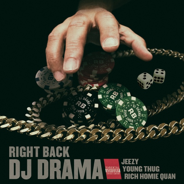 Right Back (feat. Jeezy, Young Thug & Rich Homie Quan) - Single - DJ Drama