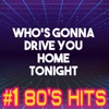 Who's Gonna Drive You Home Tonight - Single