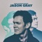 JASON GRAY - REMIND ME YOU'RE HERE