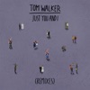 Just You and I by Tom Walker iTunes Track 4